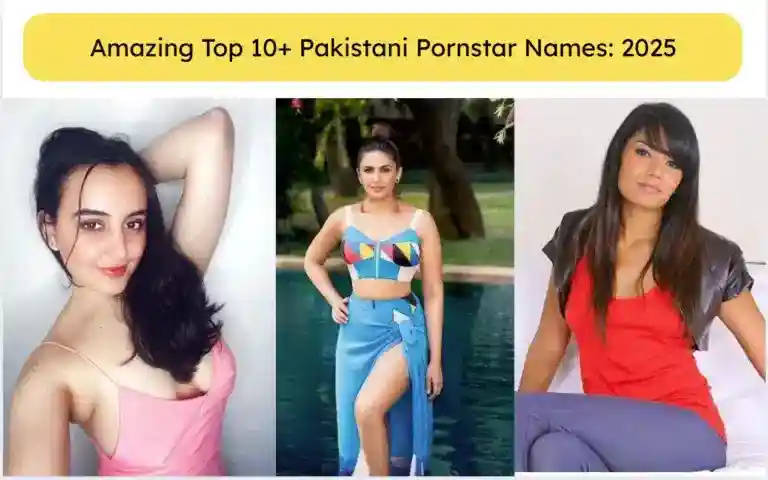 Amazing Top 10+ Pakistani Pornstar Names: 2025